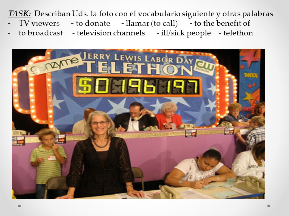 TASK: Describan Uds. la foto con el vocabulario siguiente y otras palabras