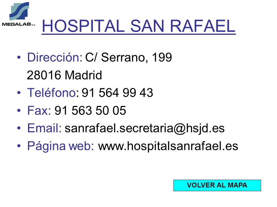 HOSPITAL SAN RAFAEL Dirección: C/ Serrano, Madrid