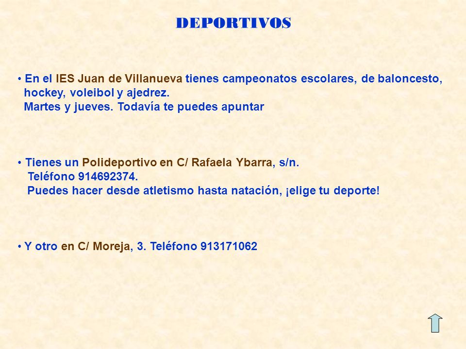 DEPORTIVOS En el IES Juan de Villanueva tienes campeonatos escolares, de baloncesto, hockey, voleibol y ajedrez.