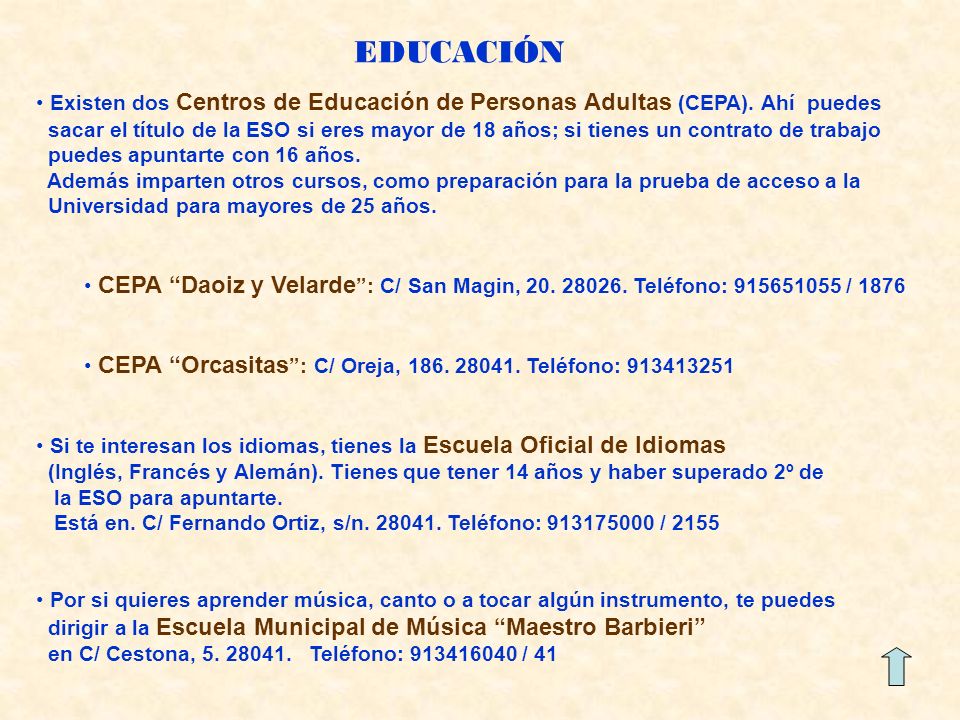 EDUCACIÓN Existen dos Centros de Educación de Personas Adultas (CEPA). Ahí puedes.