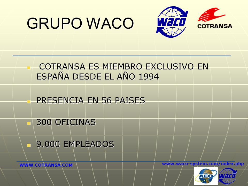 GRUPO WACO COTRANSA ES MIEMBRO EXCLUSIVO EN ESPAÑA DESDE EL AÑO 1994