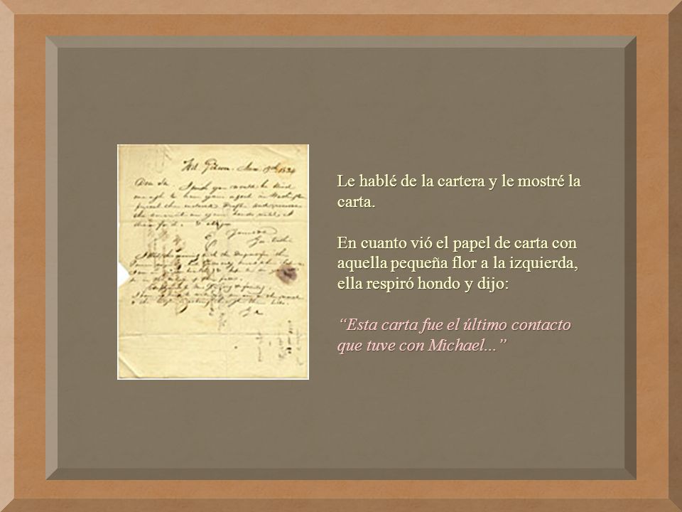 Le hablé de la cartera y le mostré la carta.
