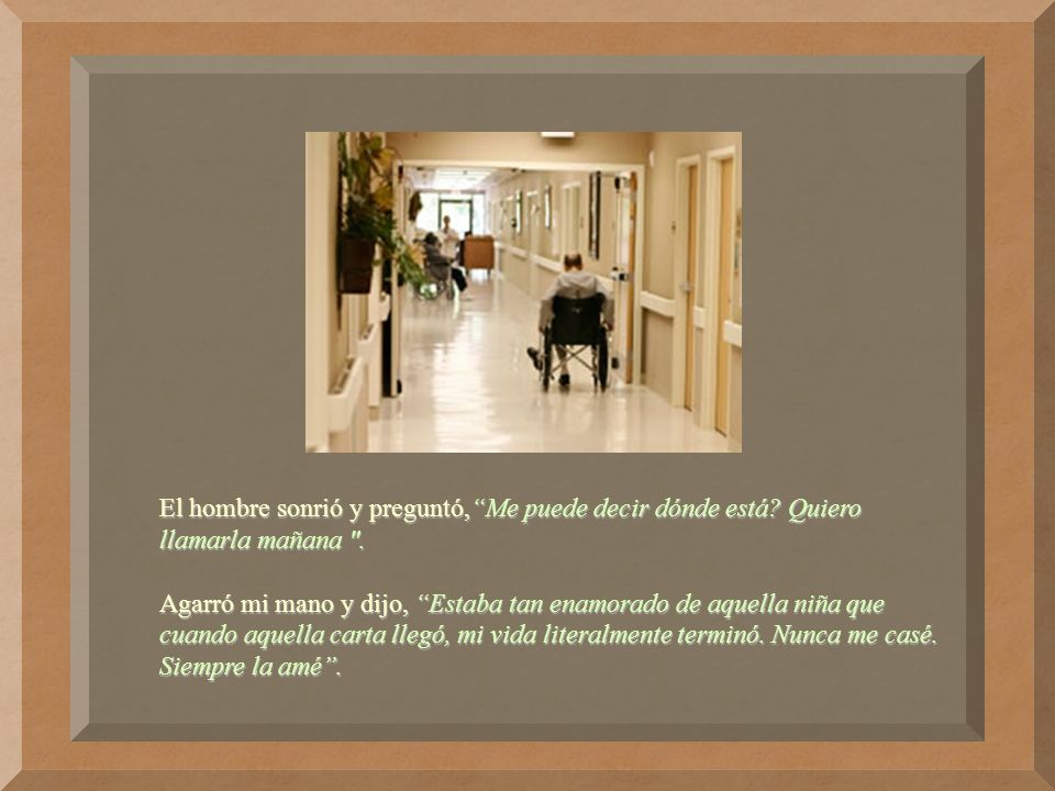 El hombre sonrió y preguntó, Me puede decir dónde está