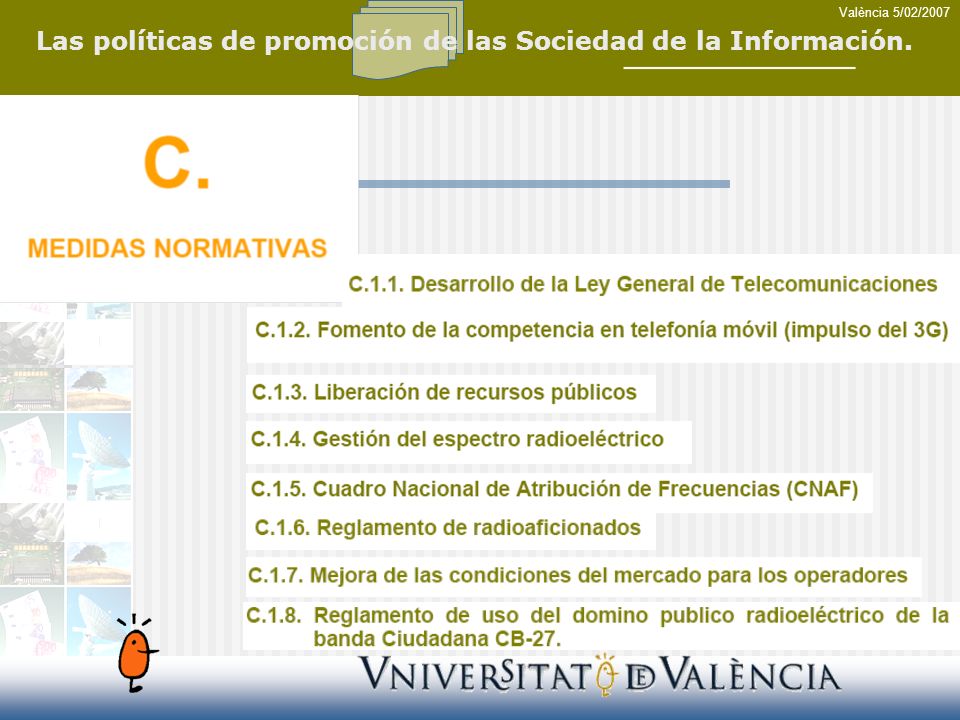 Las políticas de promoción de las Sociedad de la Información.