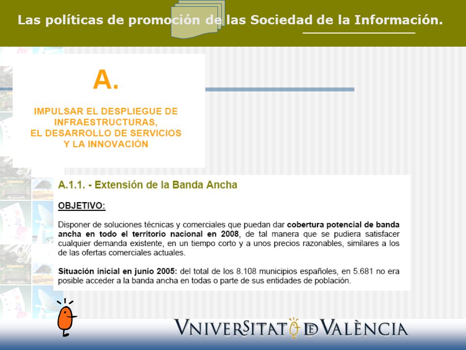 Las políticas de promoción de las Sociedad de la Información.
