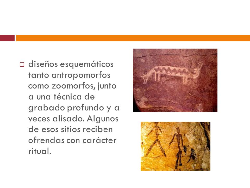 diseños esquemáticos tanto antropomorfos como zoomorfos, junto a una técnica de grabado profundo y a veces alisado.