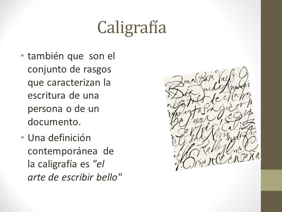 Caligrafía Es el arte de escribir empleando bellos signos. El término  caligrafía se puede definir refiriéndose a dos conceptos diferentes: como  que , - ppt descargar
