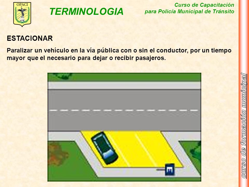ESTACIONAR Paralizar un vehículo en la vía pública con o sin el conductor, por un tiempo mayor que el necesario para dejar o recibir pasajeros.