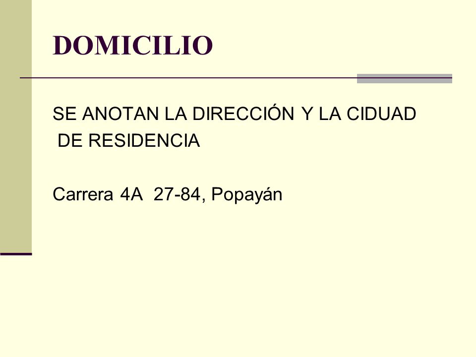 DOMICILIO SE ANOTAN LA DIRECCIÓN Y LA CIDUAD DE RESIDENCIA