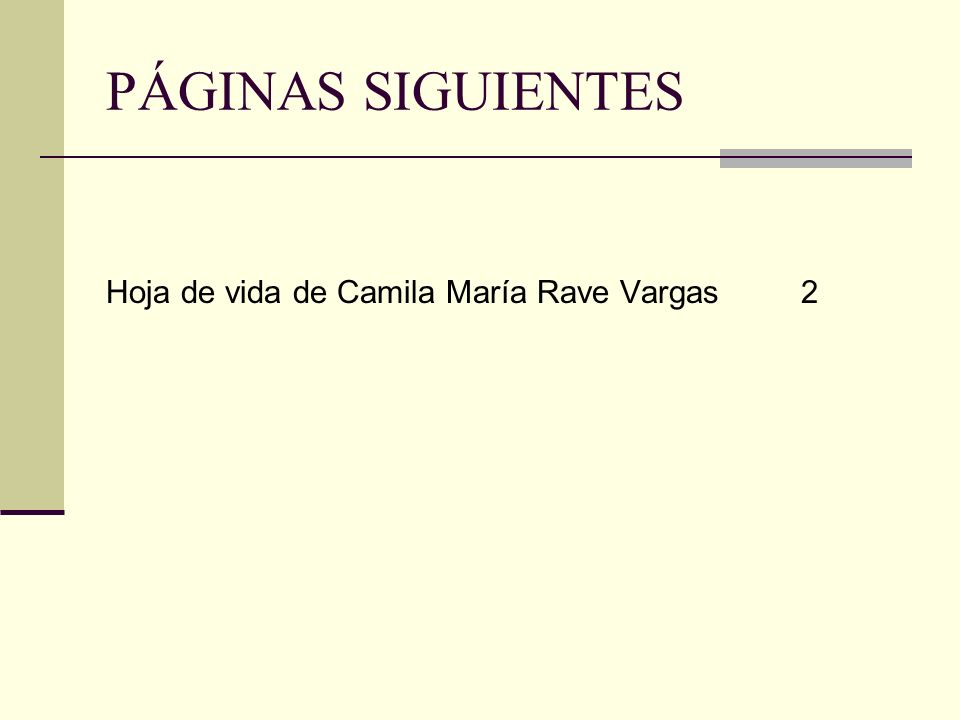 PÁGINAS SIGUIENTES Hoja de vida de Camila María Rave Vargas 2