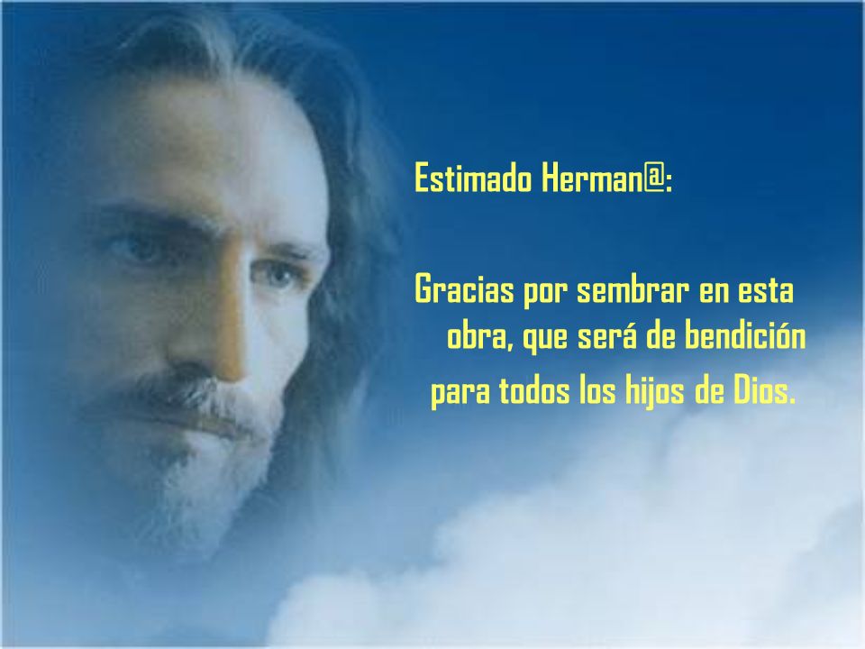 Estimado Gracias por sembrar en esta obra, que será de bendición.