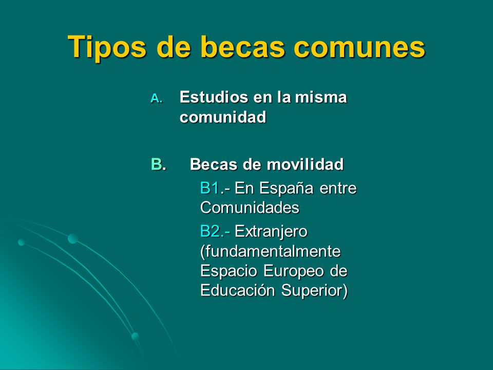 Tipos de becas comunes Estudios en la misma comunidad