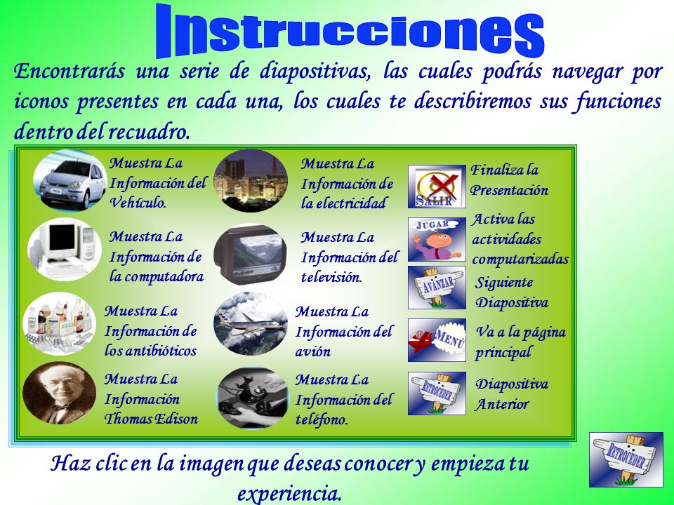 Haz clic en la imagen que deseas conocer y empieza tu experiencia.