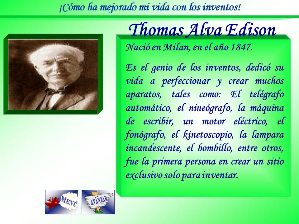 Thomas Alva Edison Nació en Milan, en el año 1847.