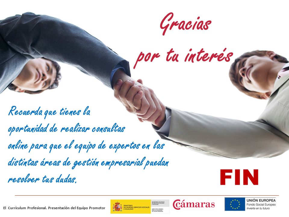 Gracias por tu interés FIN Recuerda que tienes la