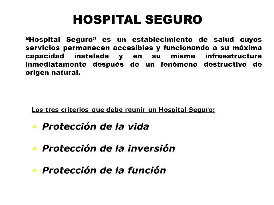 HOSPITAL SEGURO Protección de la vida Protección de la inversión