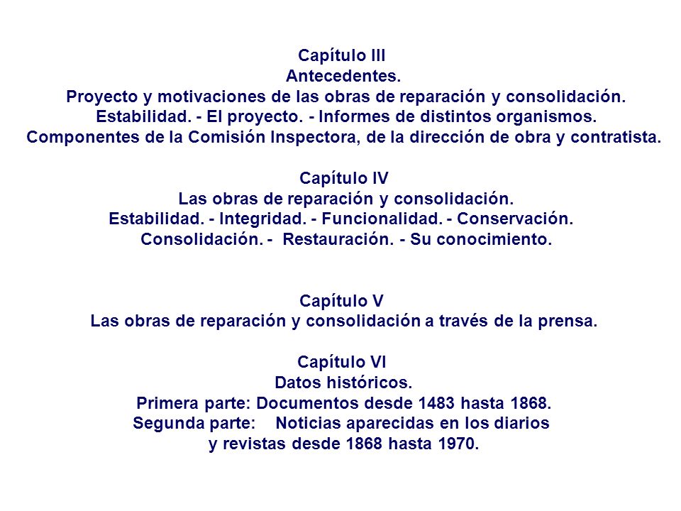 Proyecto y motivaciones de las obras de reparación y consolidación.