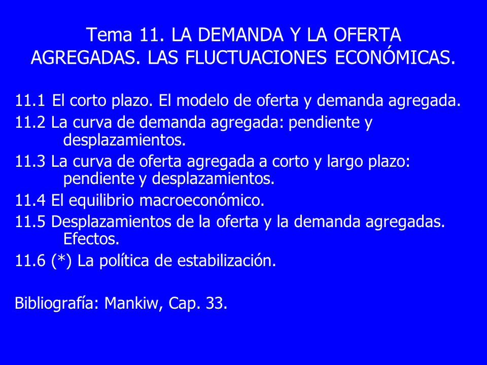 Tema 11. LA DEMANDA Y LA OFERTA AGREGADAS. LAS FLUCTUACIONES ECONÓMICAS.