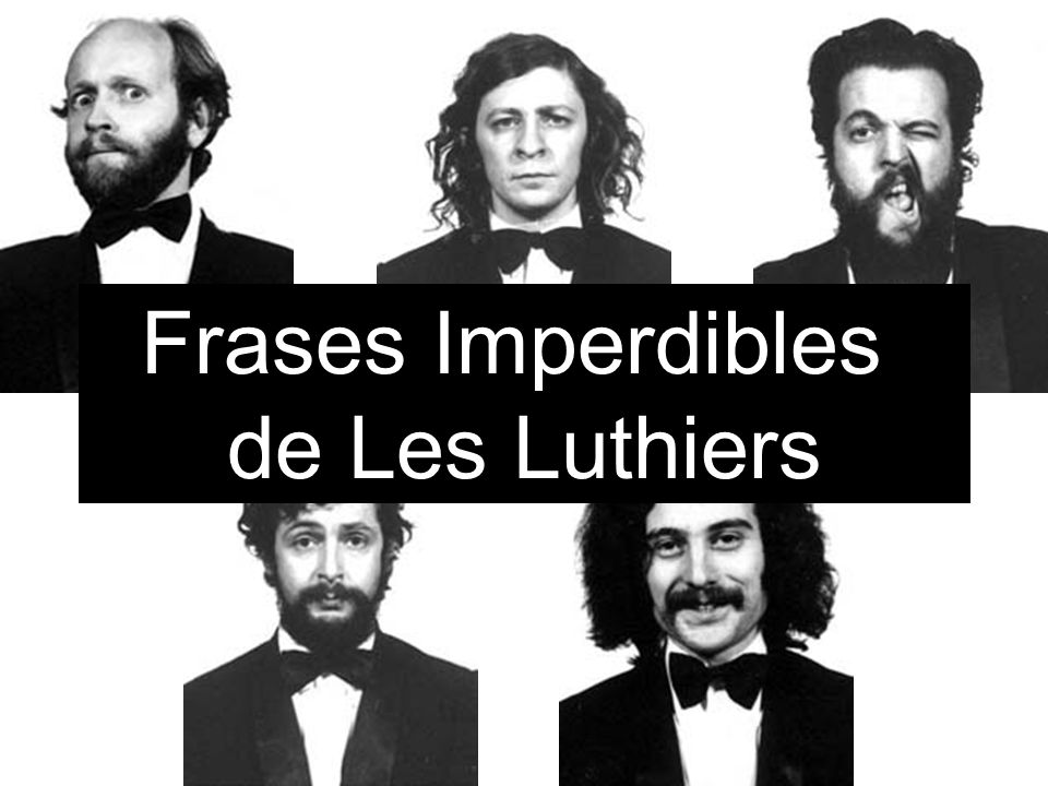 Frases Imperdibles de Les Luthiers