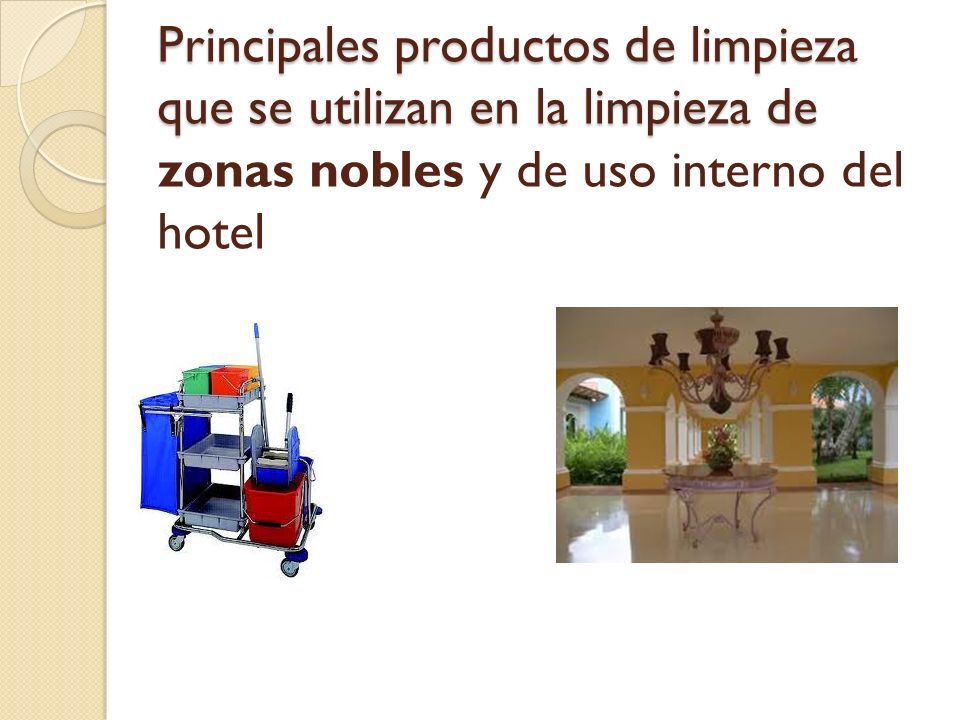 Principales productos de limpieza que se utilizan en la limpieza de zonas nobles y de uso interno del hotel