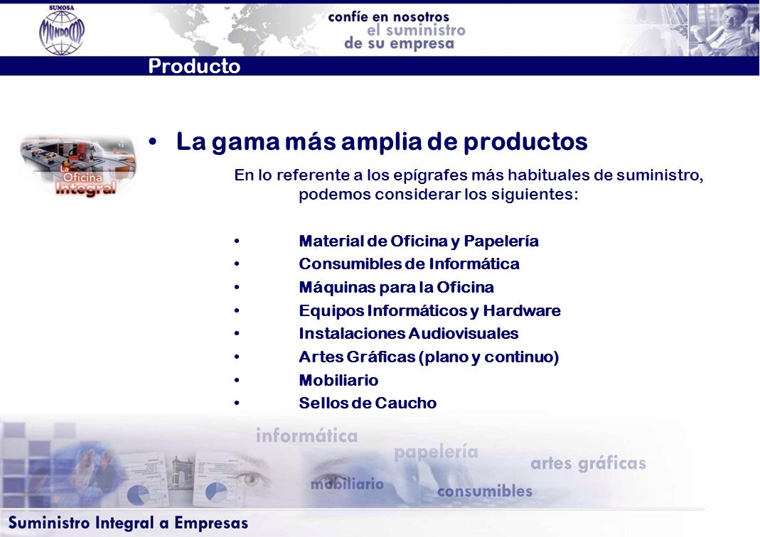 La gama más amplia de productos