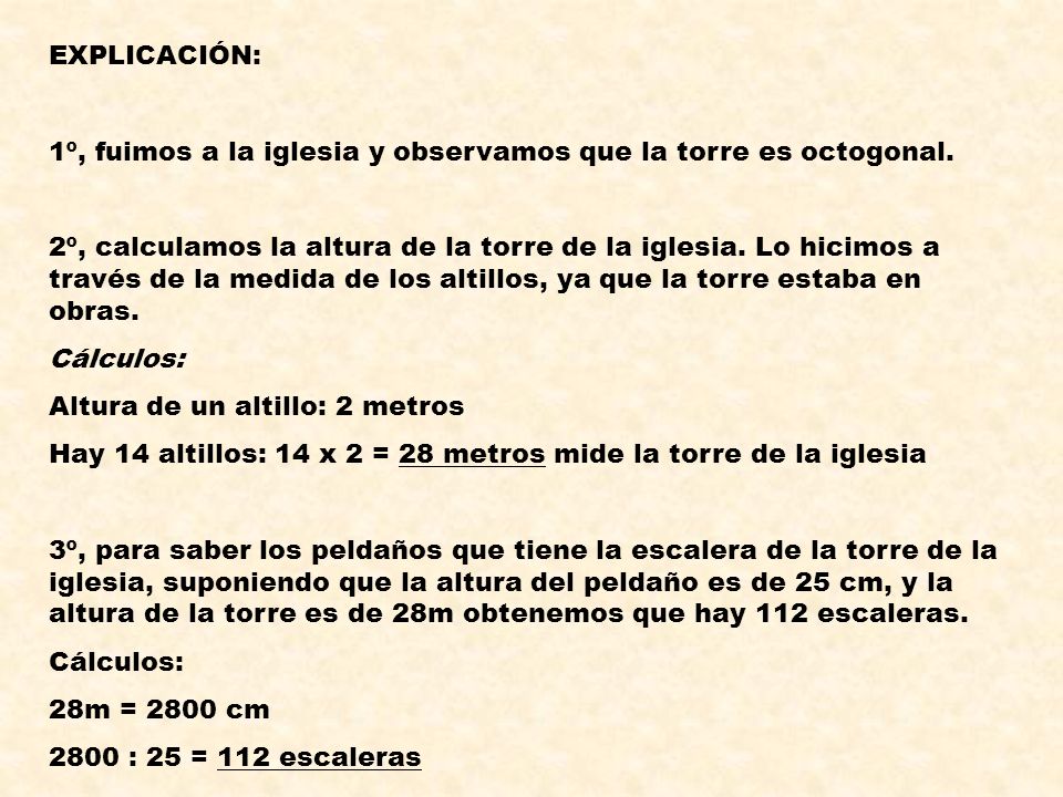 EXPLICACIÓN: 1º, fuimos a la iglesia y observamos que la torre es octogonal.