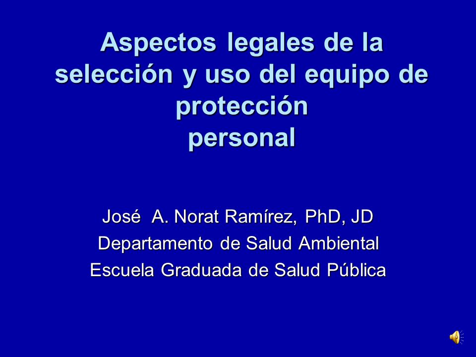Aspectos legales de la selección y uso del equipo de protección personal