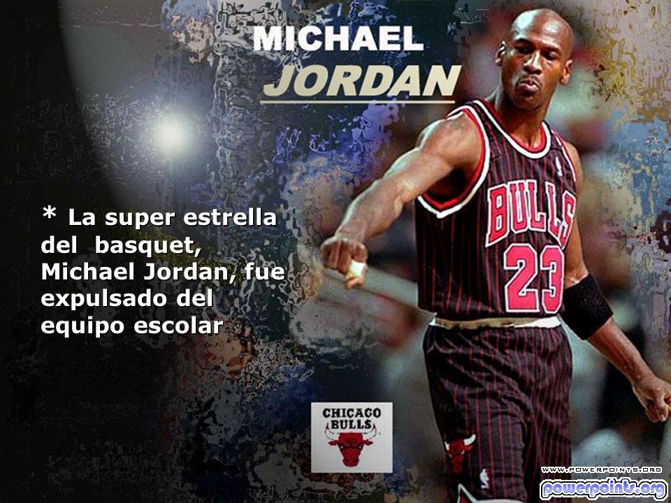 * La super estrella del basquet, Michael Jordan, fue expulsado del equipo escolar