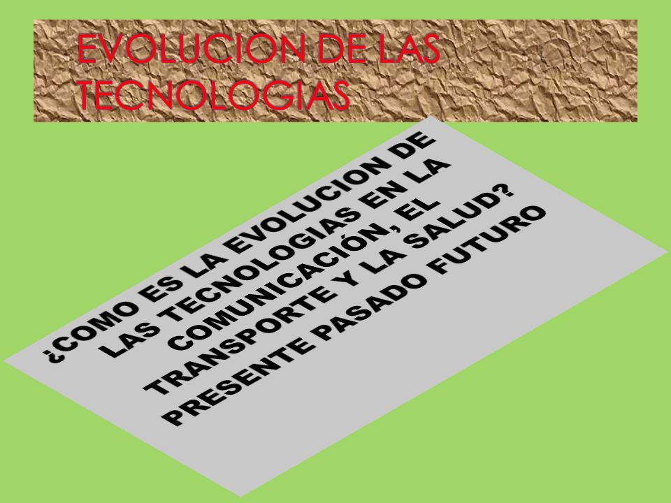 EVOLUCION DE LAS TECNOLOGIAS