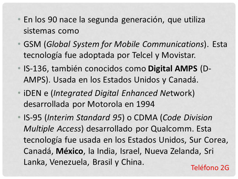 En los 90 nace la segunda generación, que utiliza sistemas como