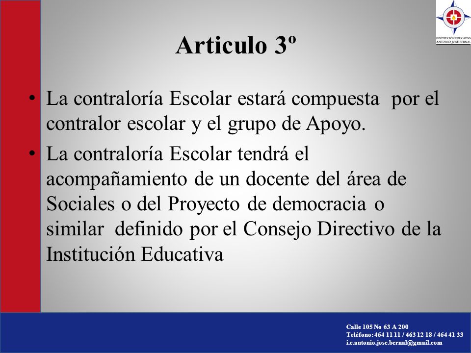 Articulo 3º La contraloría Escolar estará compuesta por el contralor escolar y el grupo de Apoyo.