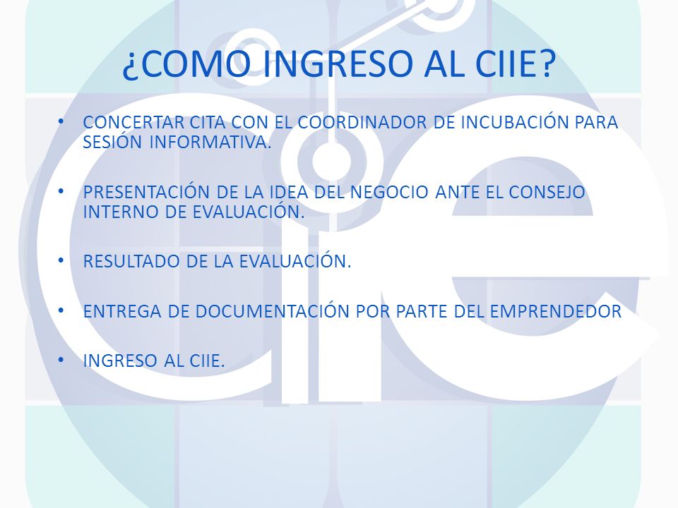 ¿COMO INGRESO AL CIIE CONCERTAR CITA CON EL COORDINADOR DE INCUBACIÓN PARA SESIÓN INFORMATIVA.