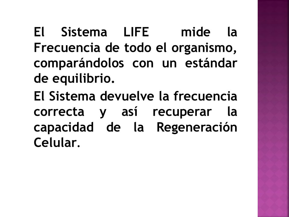 El Sistema LIFE mide la Frecuencia de todo el organismo, comparándolos con un estándar de equilibrio.