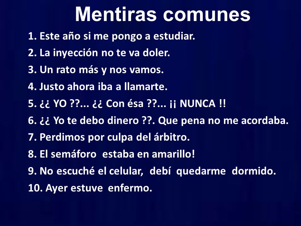 Mentiras comunes 1. Este año si me pongo a estudiar.
