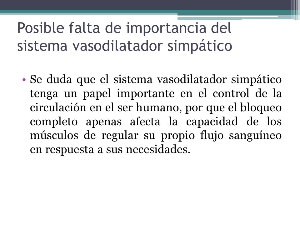 Posible falta de importancia del sistema vasodilatador simpático