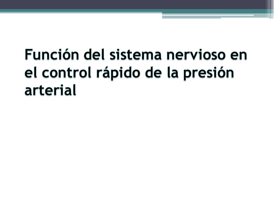 Función del sistema nervioso en el control rápido de la presión arterial