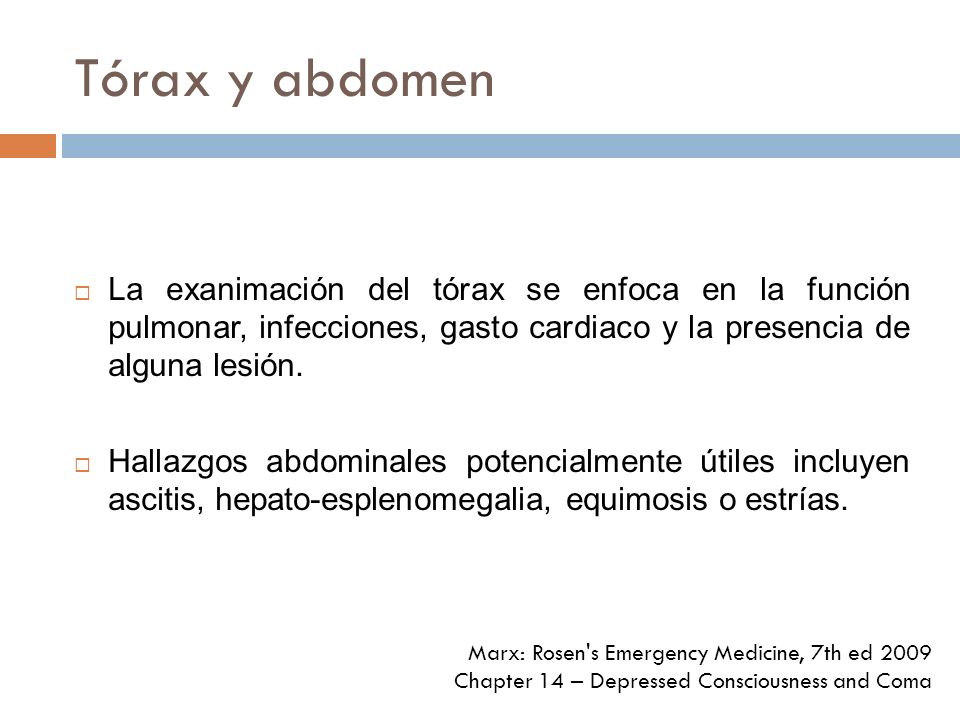 Tórax y abdomen La exanimación del tórax se enfoca en la función pulmonar, infecciones, gasto cardiaco y la presencia de alguna lesión.
