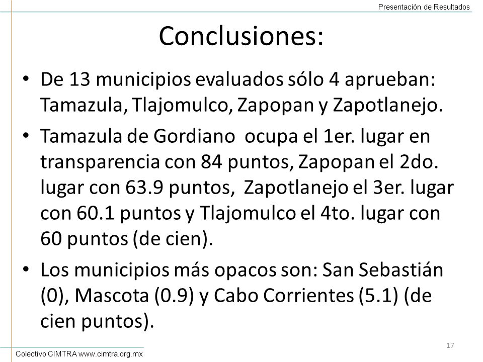 Conclusiones: De 13 municipios evaluados sólo 4 aprueban: Tamazula, Tlajomulco, Zapopan y Zapotlanejo.