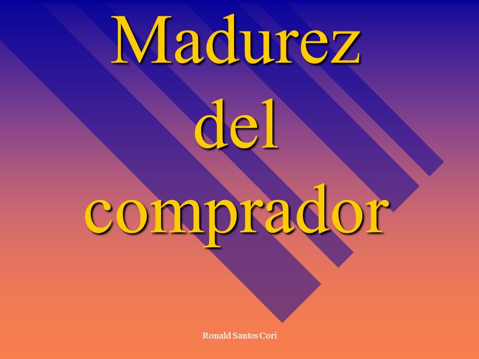 Madurez del comprador Ronald Santos Cori