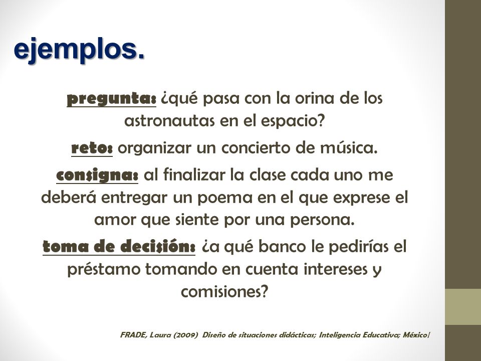 ejemplos. pregunta: ¿qué pasa con la orina de los astronautas en el espacio reto: organizar un concierto de música.