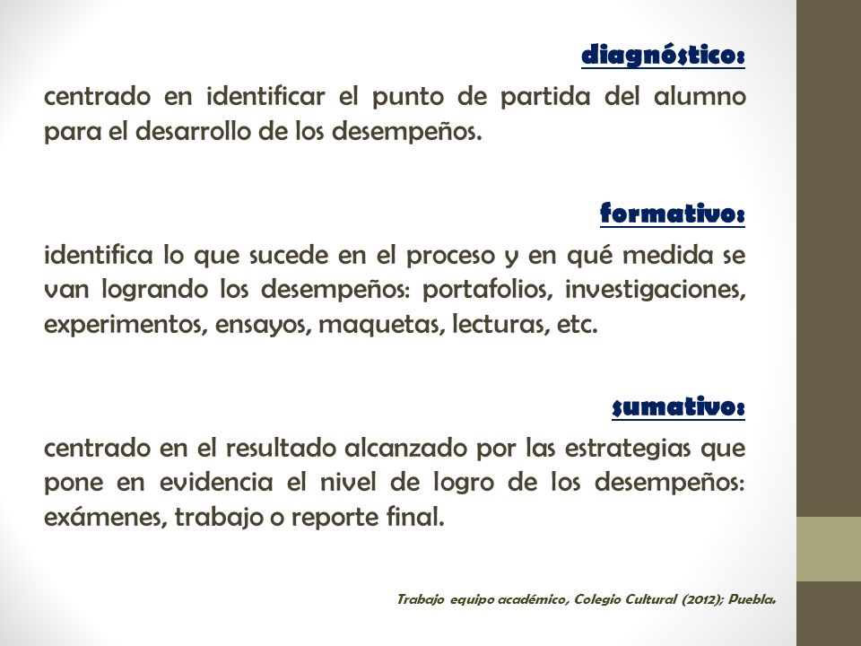 diagnóstico: centrado en identificar el punto de partida del alumno para el desarrollo de los desempeños.