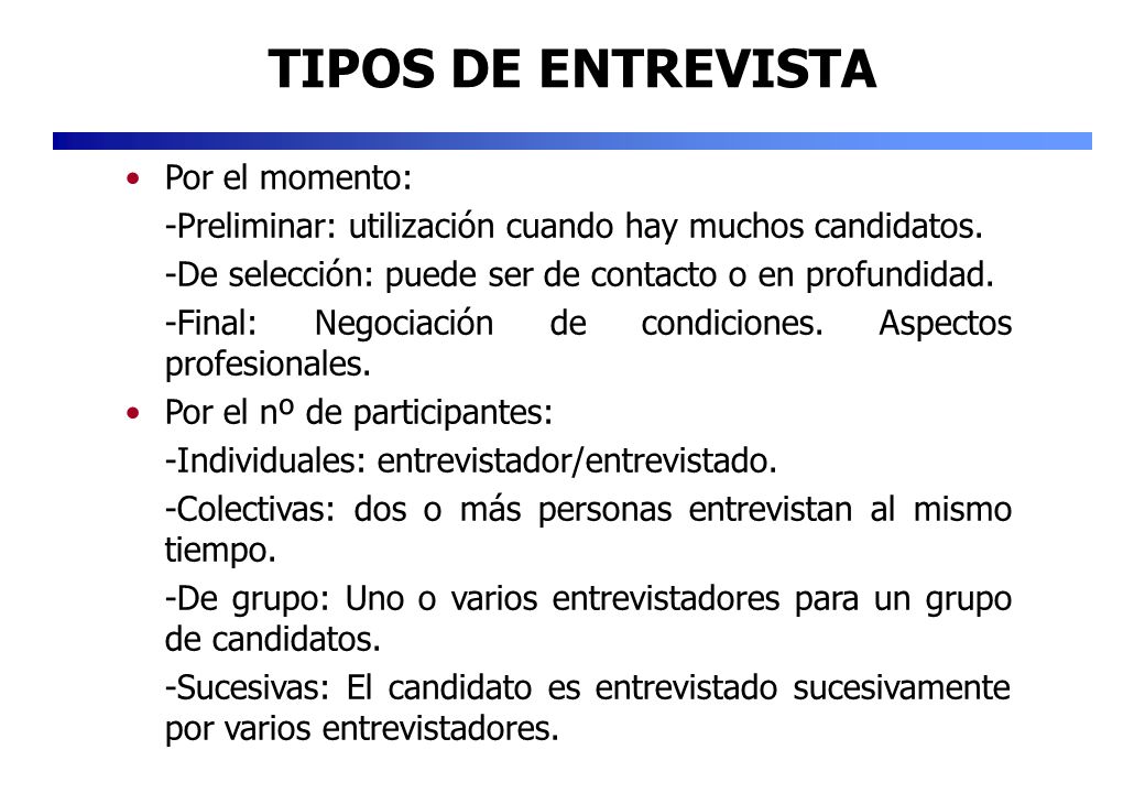 TIPOS DE ENTREVISTA Por el momento: