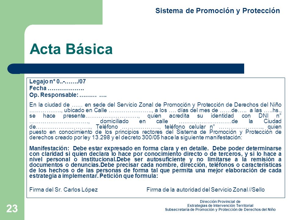 Acta Básica Sistema de Promoción y Protección Legajo n° 0..-……./07