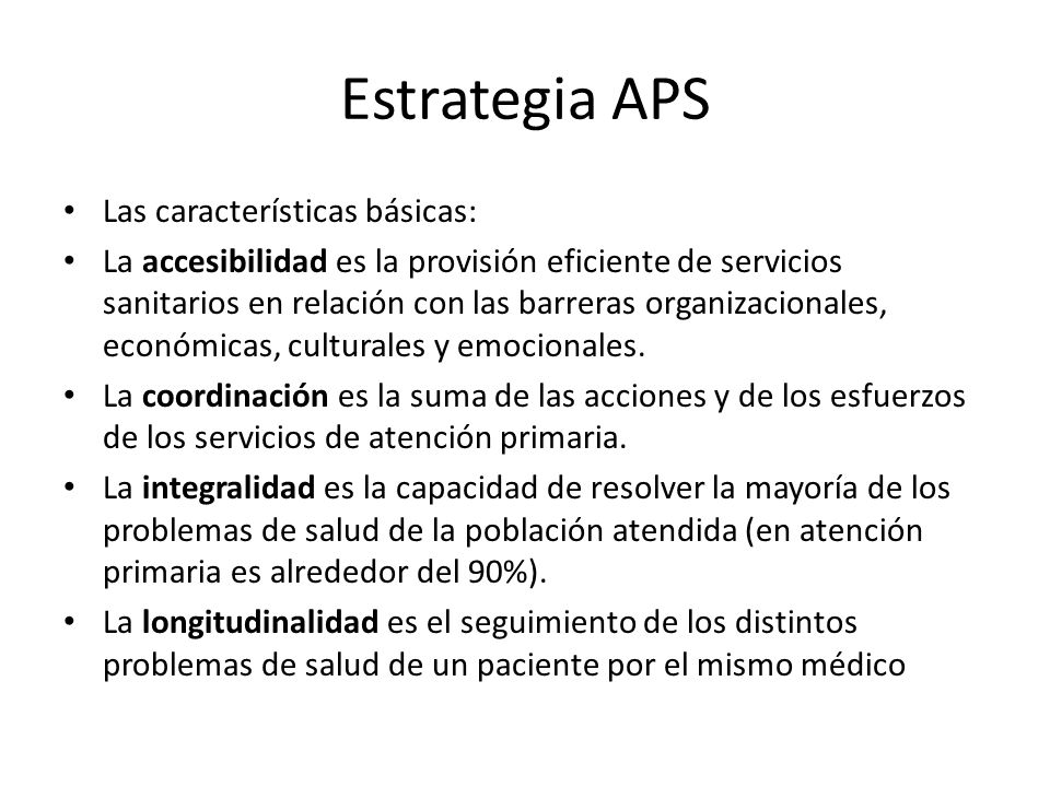 Estrategia APS Las características básicas: