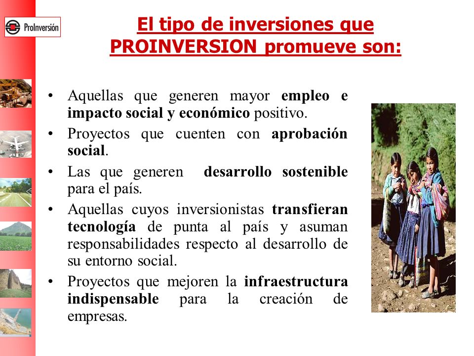 El tipo de inversiones que PROINVERSION promueve son: