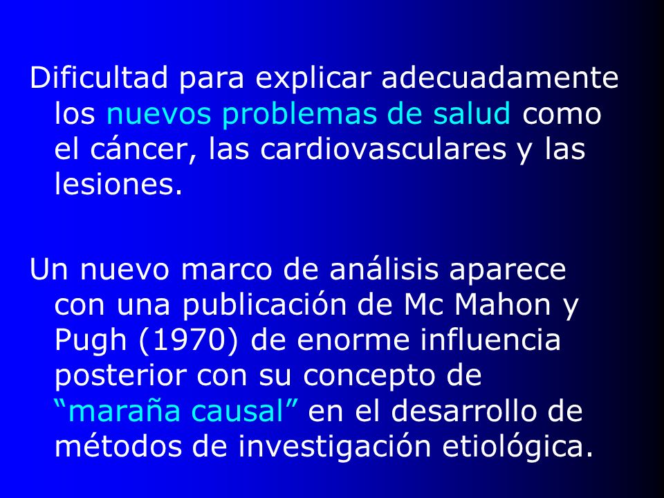 Dificultad para explicar adecuadamente los nuevos problemas de salud como el cáncer, las cardiovasculares y las lesiones.