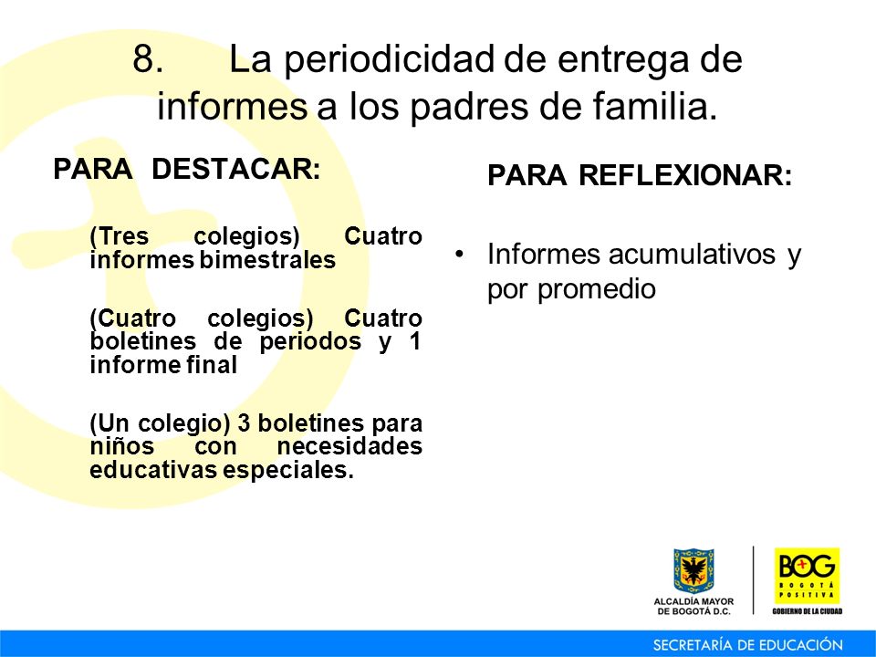 8. La periodicidad de entrega de informes a los padres de familia.