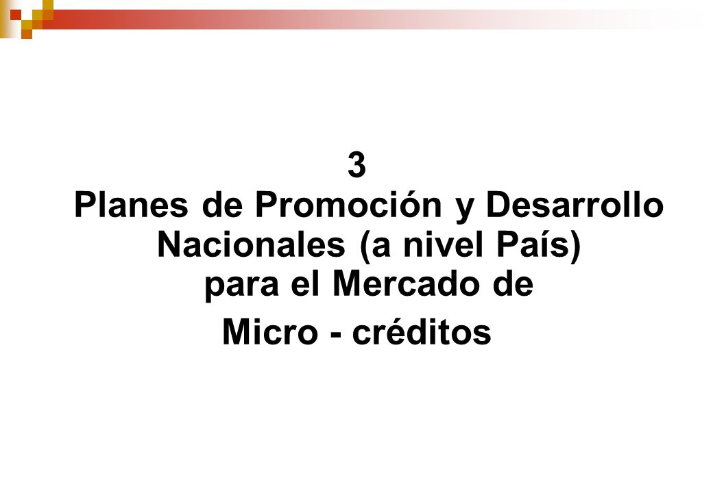 3 Planes de Promoción y Desarrollo Nacionales (a nivel País) para el Mercado de