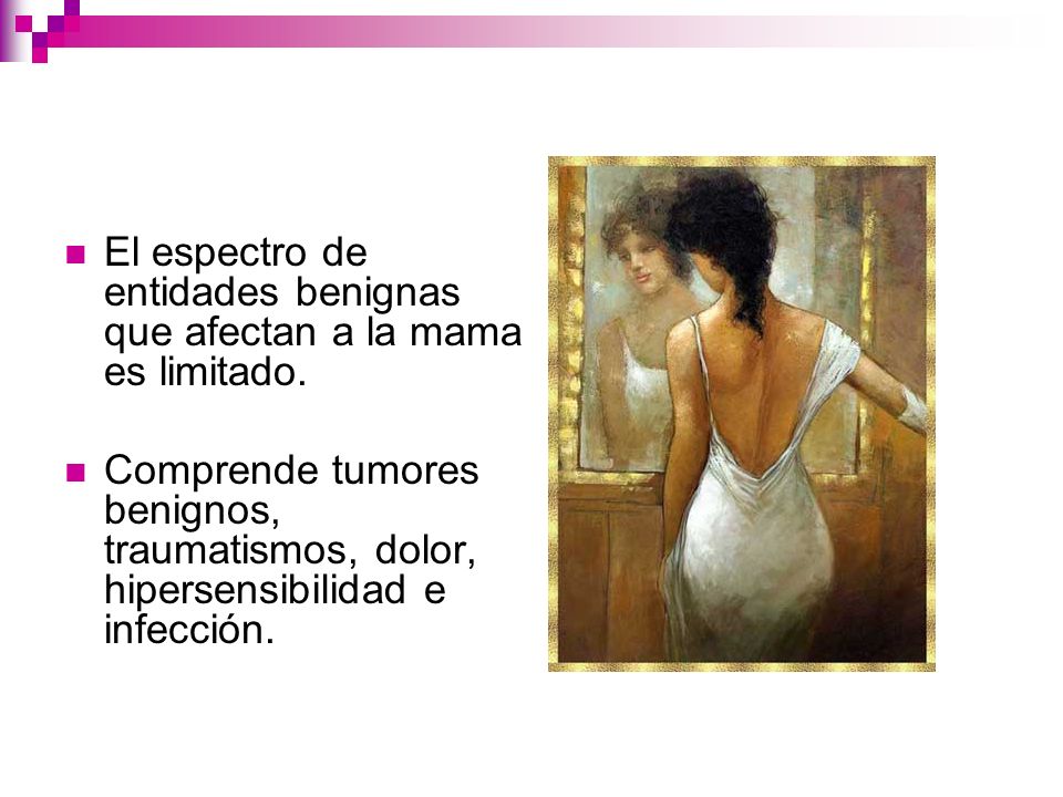 El espectro de entidades benignas que afectan a la mama es limitado.