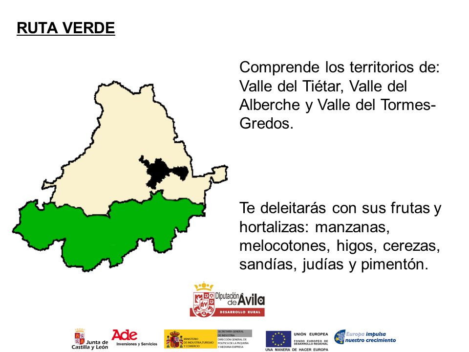 RUTA VERDE Comprende los territorios de: Valle del Tiétar, Valle del Alberche y Valle del Tormes-Gredos.